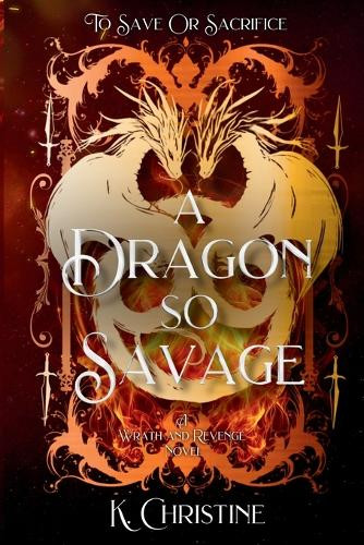 A Dragon So Savage K Christine 9798998821301