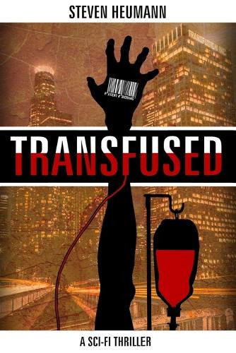 Transfused Steven Heumann 9798595469685