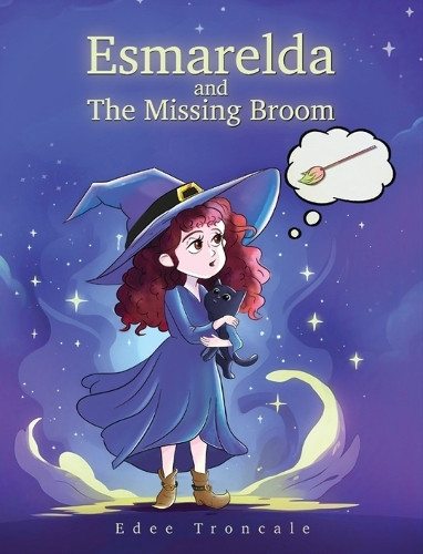 Esmarelda and The Missing Broom Edee Ann Troncale 9798900190471