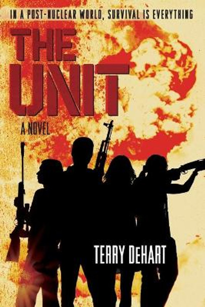 The Unit Terry Dehart 9780316077408