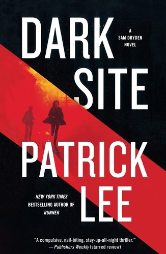 Dark Site: A Sam Dryden Novel Patrick Lee 9781250384829