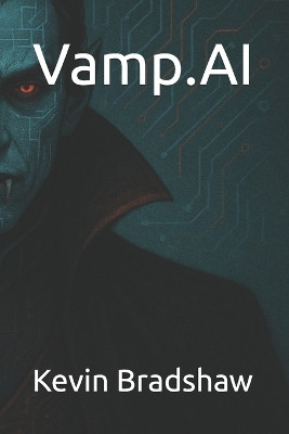 Vamp.AI Kevin Bradshaw 9798265668134