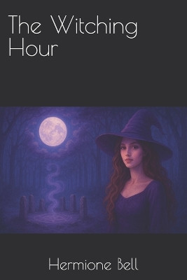 The Witching Hour Hermione Bell 9798267179096