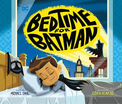 Bedtime for Batman Ethen Beavers 9781684467709