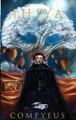 Ihiya (Hardcover Illustrated Edition) Compyeus 9789948686408