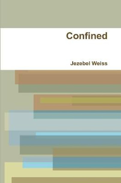 Confined Jezebel Weiss 9780359397167