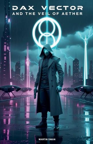 Dax Vector and The Veil of Aether Martin Swan 9798232367145