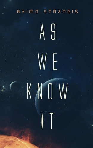 As We Know It Raimo Strangis 9798578212369