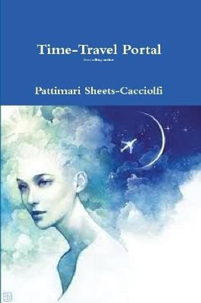 Time-Travel Adventures by Pattimari Sheets-Cacciolfi