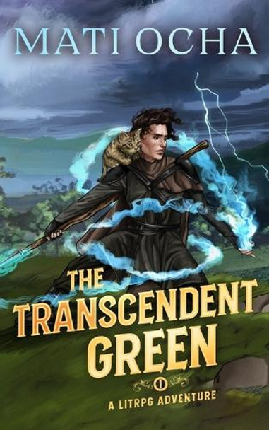 The Transcendent Green: A LitRPG Adventure Mati Ocha 9781966121114