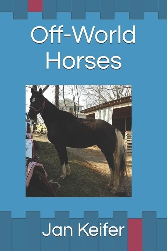 Off-World Horses Jan Keifer 9798319262516