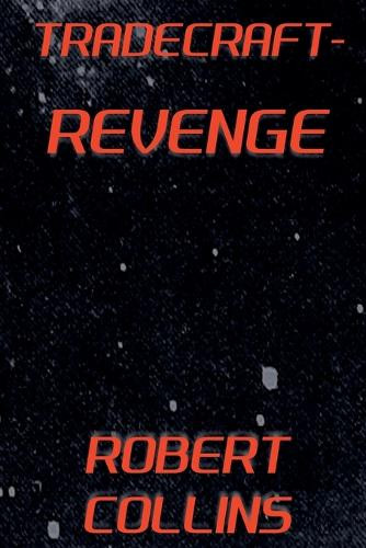 Tradecraft: Revenge Robert L Collins 9798231062034