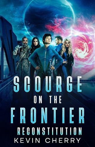 Scourge on the Frontier - Reconstitution Kevin Cherry 9798218791377