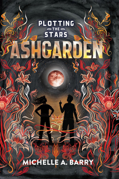 Plotting the Stars 3: Ashgarden Michelle A. Barry 9781645951346