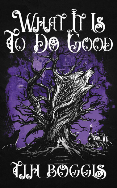 What It Is to Do Good Thomas J H Boggis 9781918052244