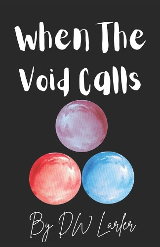 When the Void Calls Dw Larler 9798291602959
