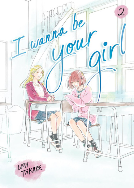 I Wanna Be Your Girl, Volume 2 Umi Takase 9780593902967