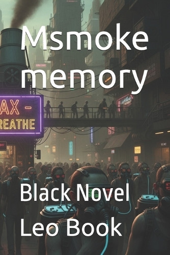 Msmoke memory: Black Novel Chat Gpt 9798269717739