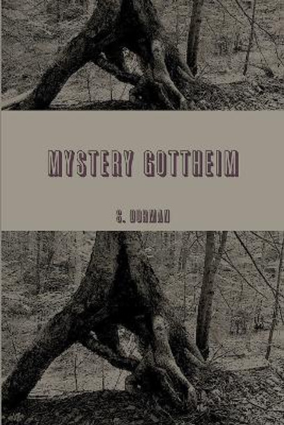 MYSTERY GOTTHEIM God's Wilderness S Dorman 9780578074672