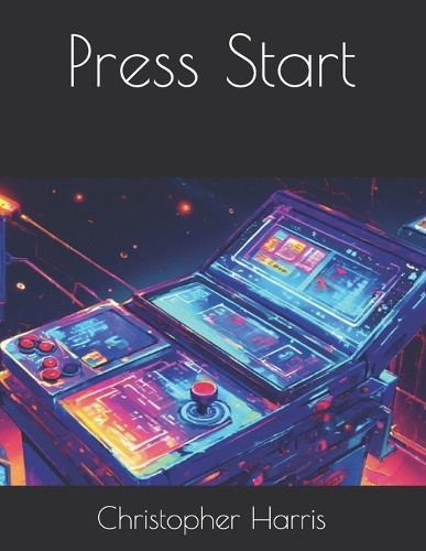 Press Start Christopher Harris 9798269619903
