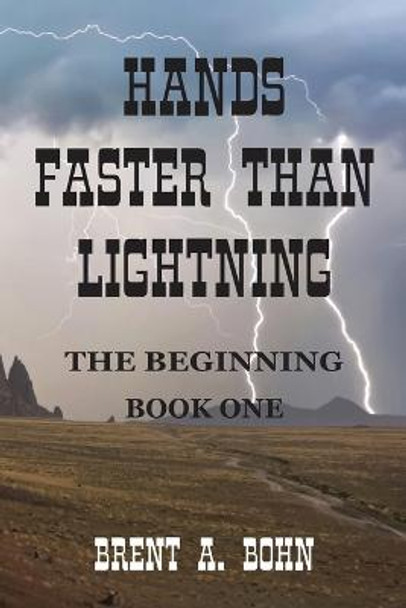 Hands Faster than Lightning: The Beginning Brent Bohn 9780578217277