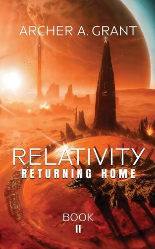 Relativity: Returning Home Archer A Grand 9798991290838