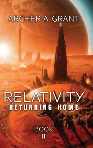 Relativity: Returning Home Archer A Grand 9798991290852