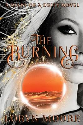 Diary of a Deity - The Burning Loryn Moore 9780578323992