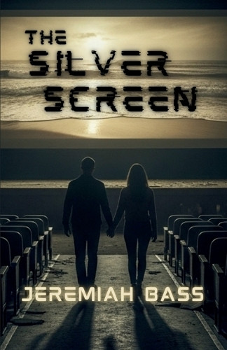 The Silver Screen Jeremiah Bass 9798990447493