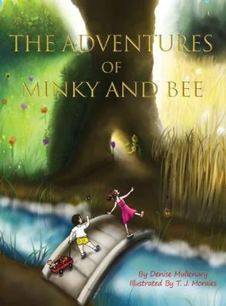 The Adventures of Minky and Bee by Denise Mullenary