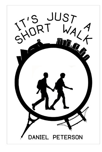 It's Just a Short Walk Daniel Peterson 9798987739839
