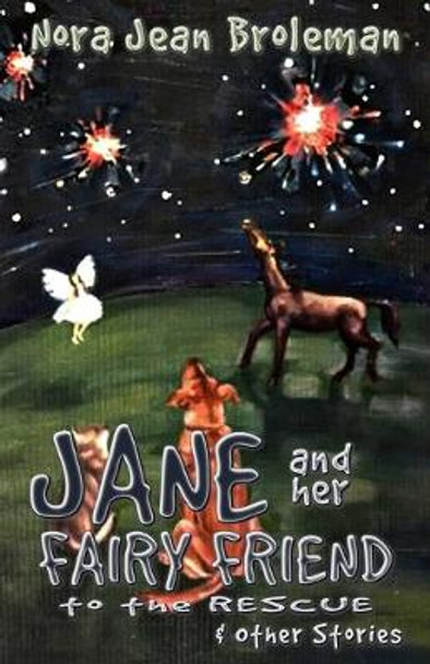 Jane and Her Fairy Friend to the Rescue and Other Stories by Edward Gehlert