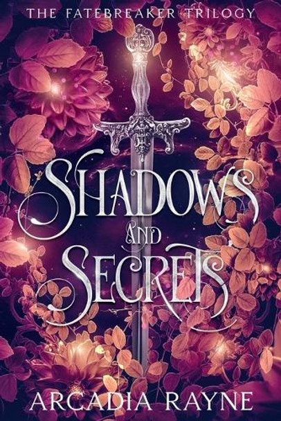 Shadows and Secrets Arcadia Rayne 9798989922291
