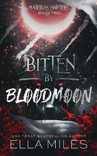 Bitten by Bloodmoon Ella Miles 9781956036282