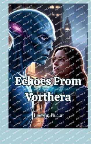 Echoes From Vorthera Loredan Bucur 9781257258932