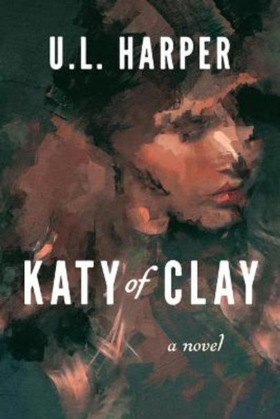 Katy of Clay U L Harper 9780578810294