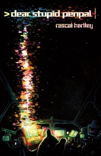 Dear Stupid Penpal Rascal Hartley 9781959790433