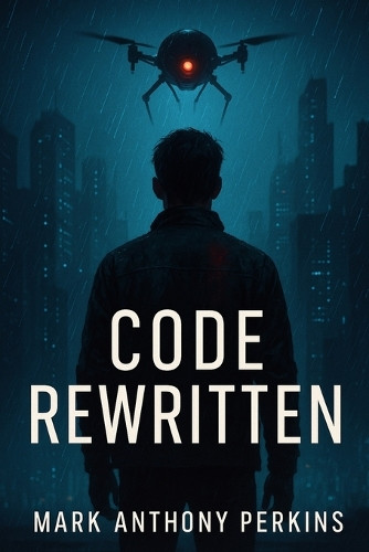 Code Rewritten Mark Anthony Perkins 9798270855734