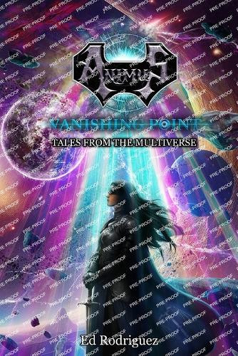 Animus - Vanishing Point: Tales from the Multiverse Ed Rodriguez 9798992858044