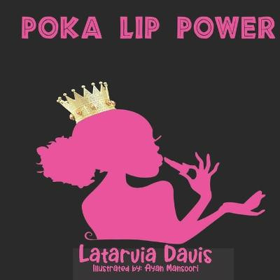 Poka Lip Power by Ayan Mansoori