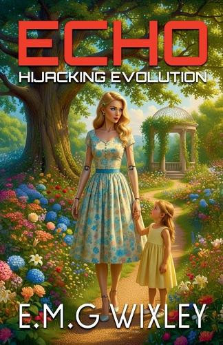 Echo: Hijacking Evolution E M G Wixley 9798232746032