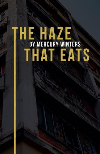 The Haze That Eats Mercury Winters 9798224959549