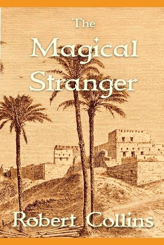 The Magical Stranger Robert L Collins 9798271233272