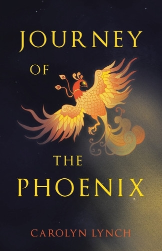Journey of the Phoenix Carolyn Lynch 9781665783972