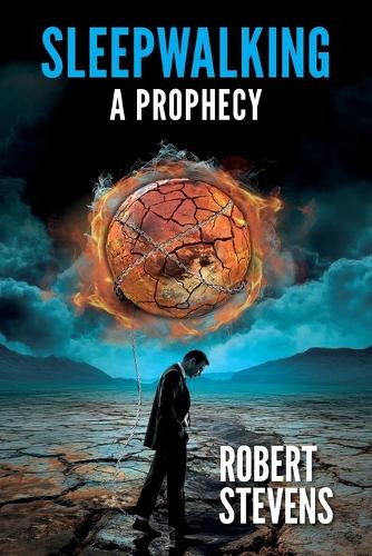 Sleepwalking: A Prophecy Robert Stevens 9780473764432