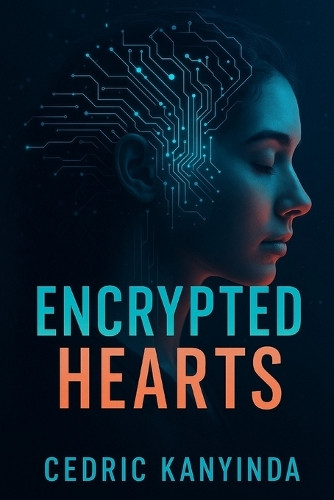 Encrypted Hearts Cedric Kanyinda 9798270952204