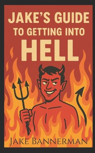 Jake's Guide to Getting Into Hell Ash Robacheaux 9798271171130