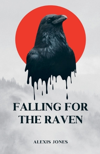 Falling For The Raven Alexis Jones 9798231296583