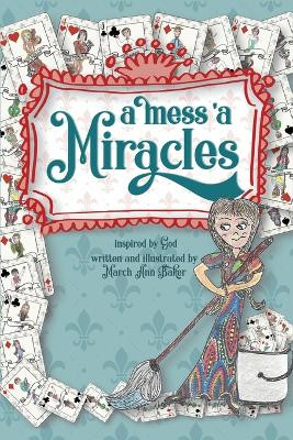 A Mess 'a Miracles March Ann Baker 9781642371512