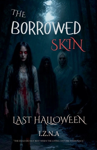 The Borrowed Skin I Z N a 9798232781309